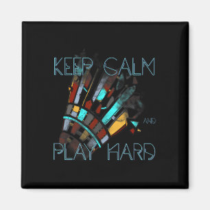 Badminton Keep Calm And Play Hard Sports Magnet