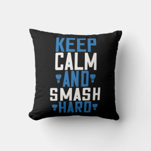 Badminton - Keep calm and smash hard Cushion