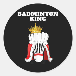 Badminton King _ Mens Badminton Player Shirt Boys  Classic Round Sticker