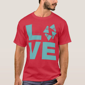 Badminton love Love badminton T T-Shirt