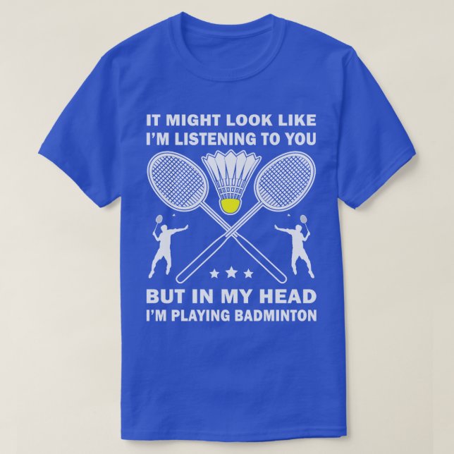 Badminton Lover Funny Quote T-Shirt (Design Front)