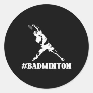 Badminton Lover Funny Sports Player Coach Graphic  Classic Round Sticker