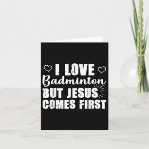 Badminton Lover Jesus Comes First God Church Chris Card