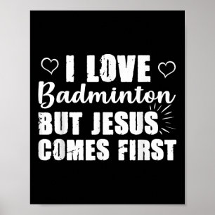 Badminton Lover Jesus Comes First God Church Chris Poster