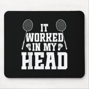 Badminton Lover Shuttle It Worked Badminton Player Mouse Pad