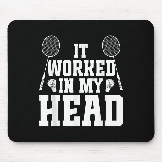 Badminton Lover Shuttle It Worked Badminton Player Mouse Pad (Front)
