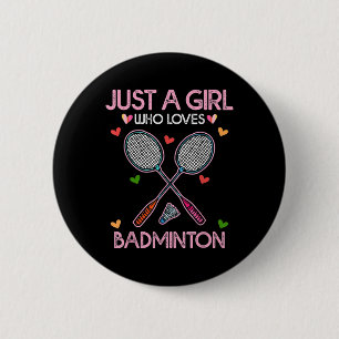 Badminton Lover Women Tee Just A Girl Who Loves Ba 6 Cm Round Badge