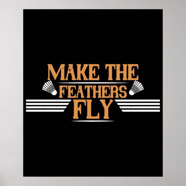 Badminton - Make the feathers fly Poster (Front)