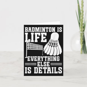 Badminton Match Shuttle Is Life Badminton Player Card