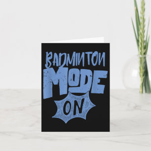 Badminton Mode On Funny Badminton Player Card