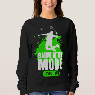 Badminton Mode On Mens Boys Youth Player Graphic Sweatshirt