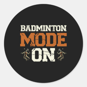 Badminton Mode On Shuttle Racket  Classic Round Sticker