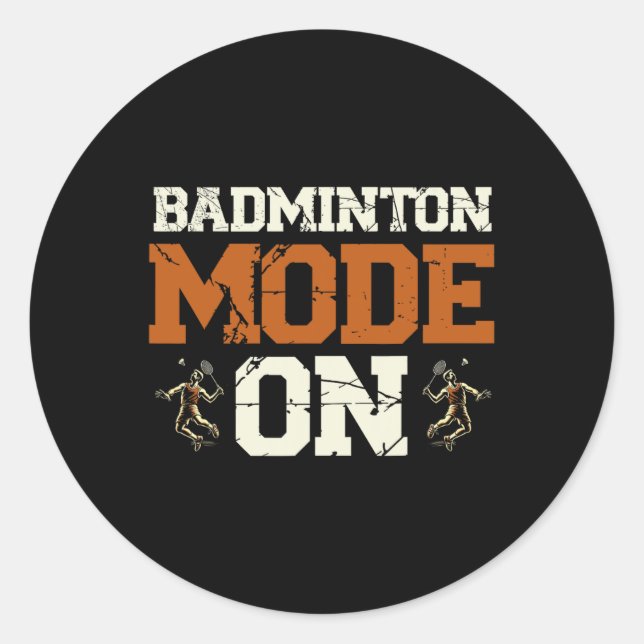 Badminton Mode On Shuttle Racket  Classic Round Sticker (Front)