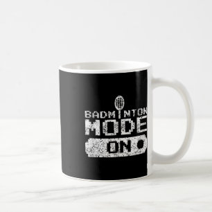 Badminton Mode On Team Shuttle Player Coach  Coffee Mug