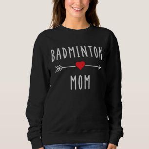 Badminton Mom Badminton Player Mom Badminton Mom Sweatshirt
