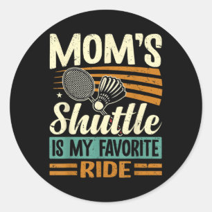 Badminton Moms Shuttle - Children Loving Mother Classic Round Sticker