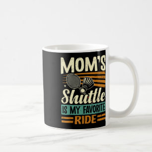 Badminton Moms Shuttle - Children Loving Mother Coffee Mug