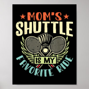Badminton Moms Shuttle - Children Loving Mother Poster
