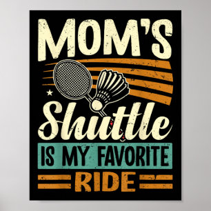 Badminton Moms Shuttle - Children Loving Mother Poster