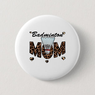 Badminton Mum Leopard Funny Badminton Mum Mother's 6 Cm Round Badge