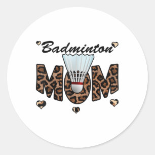 Badminton Mum Leopard Funny Badminton Mum Mothers Classic Round Sticker