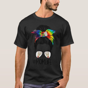 Badminton Mum Life Tie Dye Messy Bun Hair Women T-Shirt