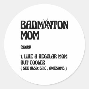 Badminton Mum Player Shuttle Classic Round Sticker