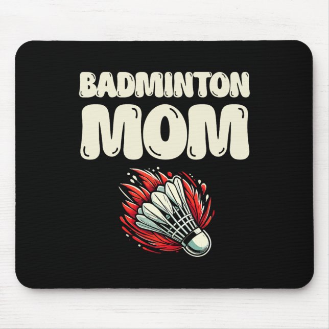 Badminton Mum Player Shuttle  Mouse Pad (Front)