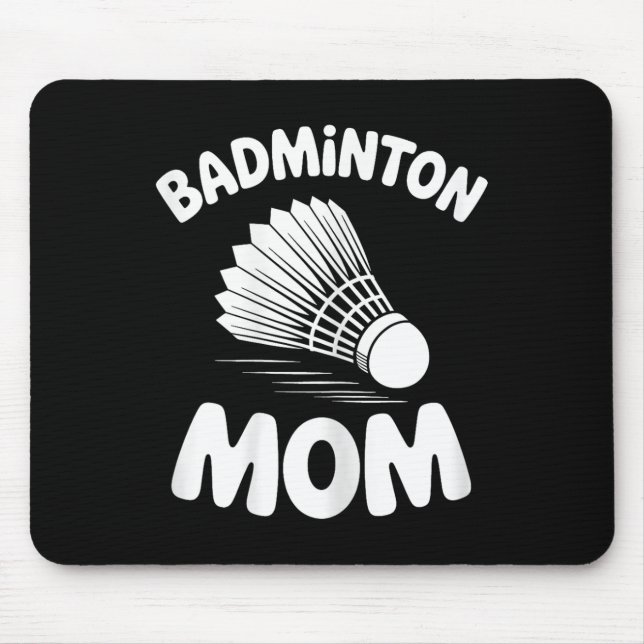 Badminton Mum Shuttle Funny Badminton  Mouse Pad (Front)