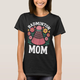 Badminton Mum Shuttle Funny Badminton T-Shirt