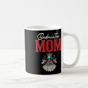 Badminton Mum Shuttle Racket  Coffee Mug