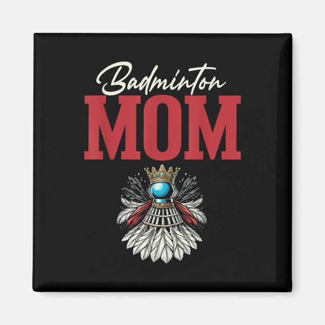 Badminton Mum Shuttle Racket  Magnet (Front)