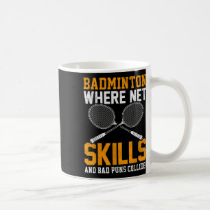 Badminton Net Skills Bad Puns Collide Badminton Pl Coffee Mug