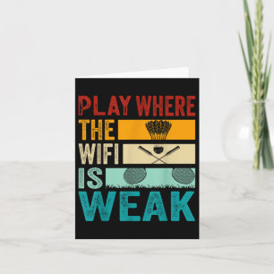 Badminton - Play Where The Wifi Is Weak Card