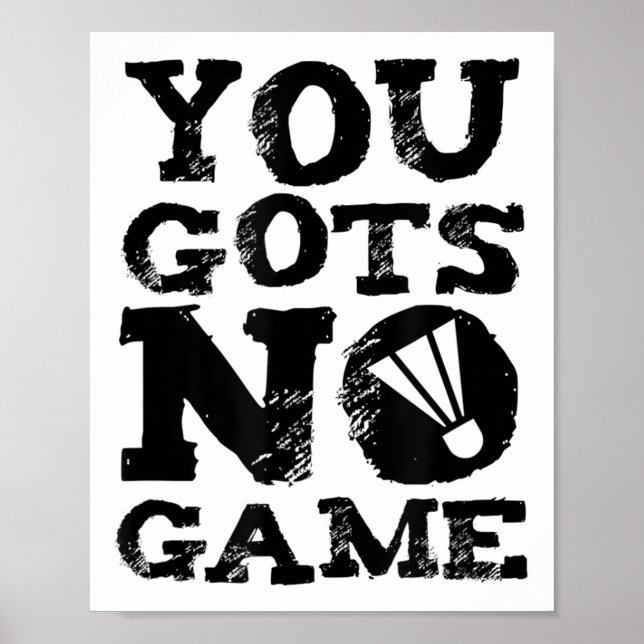 Badminton Player Attitude Gift Graphic  Poster (Front)