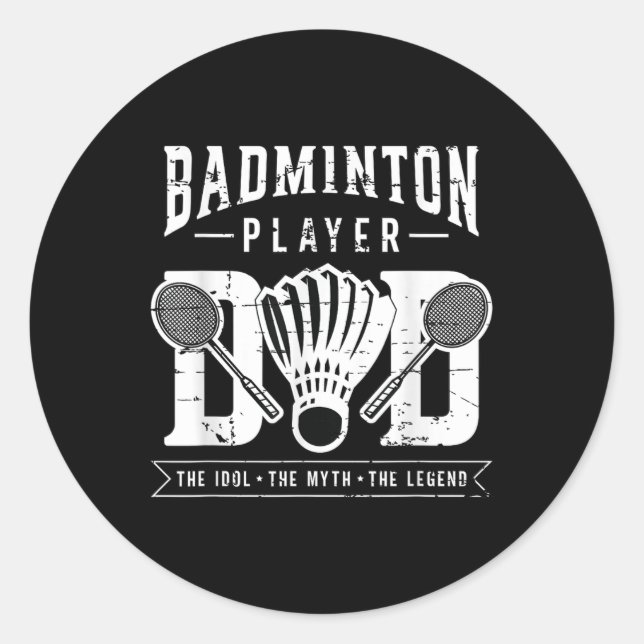 Badminton Player Dad The Shuttle Player Badminton  Classic Round Sticker (Front)