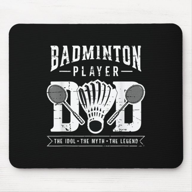 Badminton Player Dad The Shuttle Player Badminton  Mouse Pad (Front)