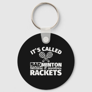 Badminton Player Gifts - Funny It Involves Rackets Key Ring