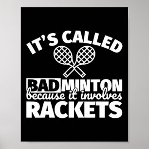 Badminton Player Gifts - Funny It Involves Rackets Poster