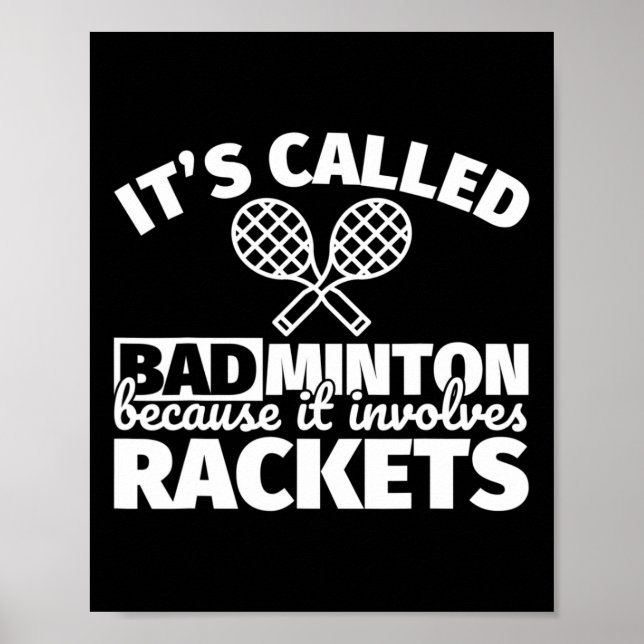 Badminton Player Gifts - Funny It Involves Rackets Poster (Front)