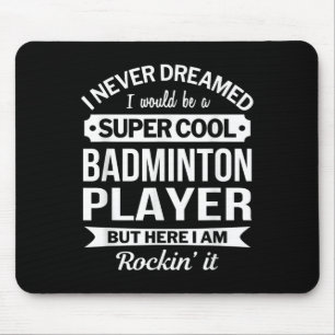 Badminton Player Gifts Funny Mouse Pad