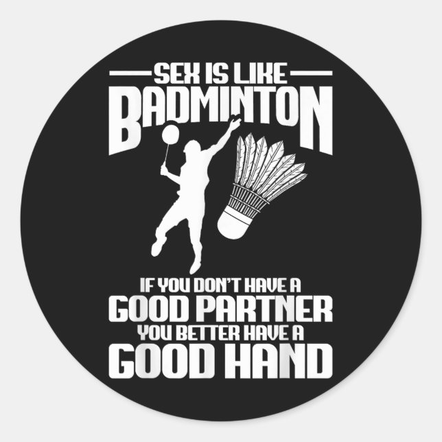 Badminton Player Good Hand Shuttle Player Badminto Classic Round Sticker (Front)