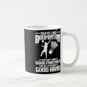 Badminton Player Good Hand Shuttle Player Badminto Coffee Mug