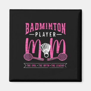 Badminton Player Mum The Idol Racquet Sport Badmin Magnet