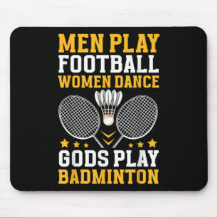 Badminton Player Quote _ Gods Play Badminton Mouse Pad
