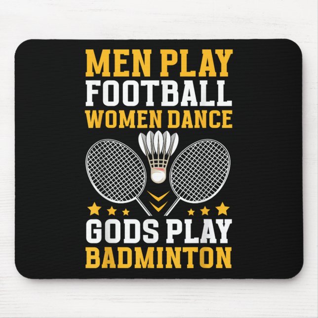 Badminton Player Quote _ Gods Play Badminton  Mouse Pad (Front)