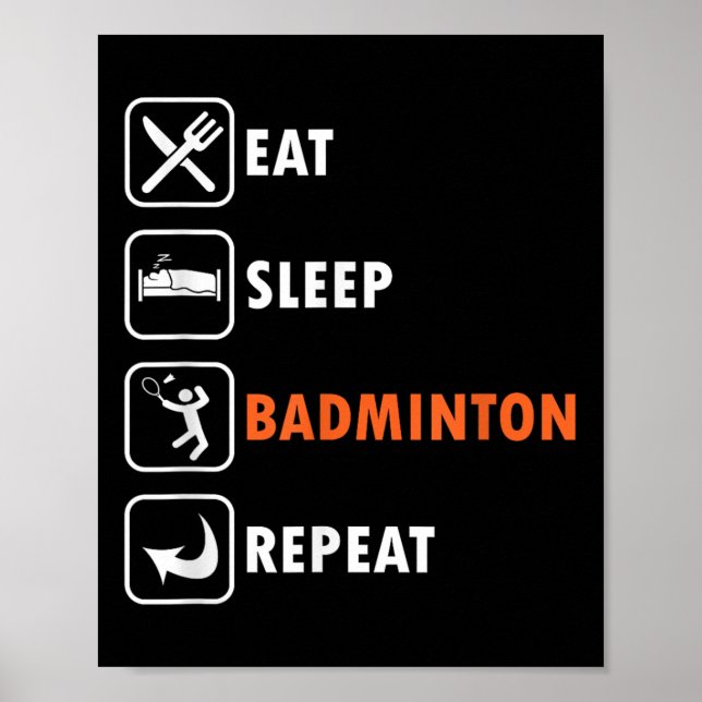 Badminton Player Racket Shuttle Athlete Eat Sleep  Poster (Front)