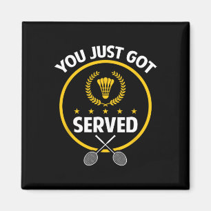 Badminton Player Shirt Funny Served Badminton Love Magnet