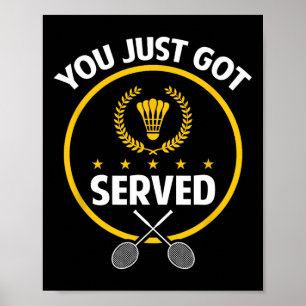 Badminton Player Shirt Funny Served Badminton Love Poster