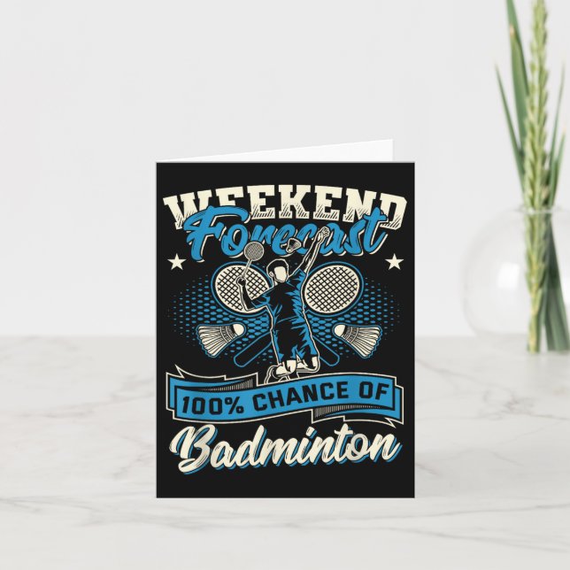 Badminton Player Shuttle 100% Chance Of Badminton  Card (Front)